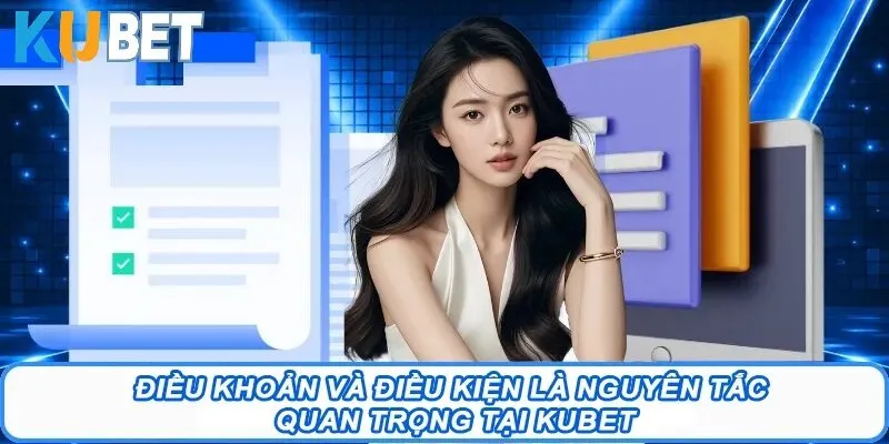 Mục đích và nguyên tắc chung của điều khoản và điều kiện Kubet