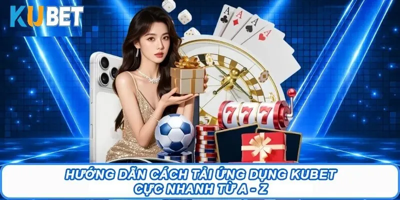 Lý do người dùng nên ưu tiên sử dụng app Kubet trên điện thoại